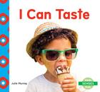 I Can Taste (Senses) By Julie Murray Cover Image