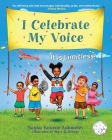 I Celebrate My Voice: It is Limitless By Nonku Kunene Adumetey, Mary K. Biswas (Illustrator) Cover Image