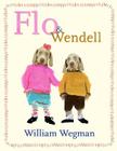 Flo & Wendell (Sometimes) By William Wegman Cover Image