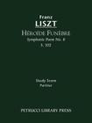 Héroïde funèbre, S.102: Study score By Franz Liszt, Otto Taubmann (Editor), Soren Afshar (Introduction by) Cover Image
