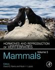 Hormones and Reproduction of Vertebrates, Volume 5: Mammals By David O. Norris (Editor), Kristin H. Lopez (Editor) Cover Image