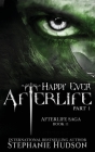 Happy Ever Afterlife - Part One (Afterlife Saga #11) By Stephanie Hudson Cover Image