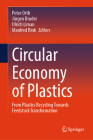 Circular Economy of Plastics: From Plastics Recycling Towards Feedstock Transformation By Peter Orth (Editor), Jürgen Bruder (Editor), Ulrich Liman (Editor) Cover Image