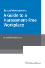 Sexual Harassment: A Guide to a Harassment-Free Workplace Cover Image