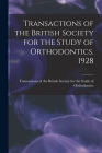 Transactions of the British Society for the Study of Orthodontics. 1928 By Transactions of the British Society for (Created by) Cover Image