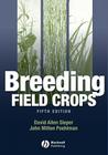 Breeding Field Crops By David A. Sleper, John Milton Poehlman Cover Image