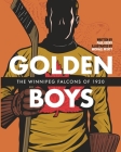 Golden Boys: The Winnipeg Falcons of 1920 By Michael Wyatt (Illustrator), Paul Keery Cover Image