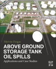 Above Ground Storage Tank Oil and Chemical Spills: Applications and Case Studies Cover Image