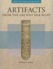 Artifacts from the Ancient Silk Road (Daily Life Through Artifacts) Cover Image