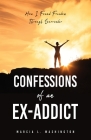 Confessions of an Ex-addict: How I Found Freedom Through Surrender By Marcia L. Washington Cover Image