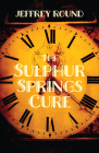 The Sulphur Springs Cure Cover Image