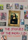 The Stories of the Mona Lisa: An Imaginary Museum Tale about the History of Modern Art Cover Image