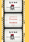 Japanese Cinema Between Frames By Laura Lee Cover Image