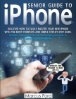 Senior Guide to iPhone By Marcus Ford Cover Image