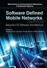 Software Defined Mobile Networks (Sdmn): Beyond Lte Network Architecture By Madhusanka Liyanage (Editor), Andrei Gurtov (Editor), Mika Ylianttila (Editor) Cover Image