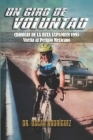 Un giro de voluntad: Crónicas de la ruta explorer 1995, vuelta al períplo mexicano Cover Image