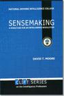 Sensemaking: A Structure for an Intelligence Revolution: A Structure for an Intelligence Revolution (Clift Series on the Intelligence Profession) By David T. Moore, National Defense Intelligence College (U (Editor), Defense Dept (Editor) Cover Image