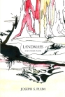 LandMass And Other Poems By Joseph S. Plum Cover Image