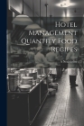Hotel Management Quantity Food Recipes By A. Neal Geller Cover Image