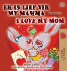 I Love My Mom (Afrikaans English Bilingual Children's Book) Cover Image
