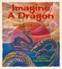 Imagine a Dragon By Laurence Pringle, Eujin Kim Neilan (Illustrator) Cover Image