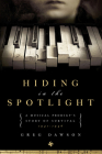Hiding in the Spotlight By Greg Dawson Cover Image
