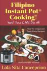 Filipino Instant Pot(R) Cooking!: Yes! You CAN do it! Cover Image