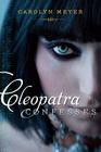 Cleopatra Confesses By Carolyn Meyer Cover Image