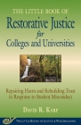 Little Book of Restorative Justice for Colleges & Universities: Revised & Updated: Repairing Harm and Rebuilding Trust in Response to Student Misconduct By David R. Karp Cover Image