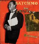 Satchmo: The Wonderful World and Art of Louis Armstrong By Steven Brower, Hilton Als (Foreword by) Cover Image