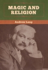 Magic and Religion By Andrew Lang Cover Image