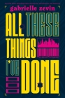 All These Things I've Done: A Novel (Birthright #1) By Gabrielle Zevin, Ilyana Kadushin (Read by) Cover Image