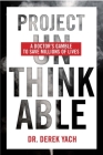 Project Unthinkable: A Doctor's Gamble to Save Millions of Lives By Derek Yach, MD Cover Image