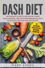 DASH Diet: The Complete Guide to Lose Weight, Lower Blood Pressure, and Stop Hypertension Fast With 60 Delicious and Easy DASH Di Cover Image