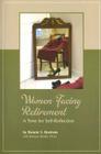 Women Facing Retirement: A Time for Self-Reflection By Bonnie S. Bostrom, Barbara Reider (With) Cover Image