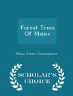 Forest Trees of Maine - Scholar's Choice Edition By Maine Forest Commissioner Cover Image