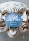 Affect Theory, Genre, and the Example of Tragedy: Dreams We Learn (Palgrave Studies in Affect Theory and Literary Criticism) By Duncan A. Lucas Cover Image