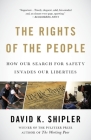 The Rights of the People: How Our Search for Safety Invades Our Liberties By David K. Shipler Cover Image