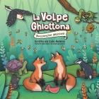 La volpe ghiottona: Bocconcini deliziosi By Chakib Azzaoui (Contribution by), Sofia Cappelloni (Translator), Cole Adams Cover Image