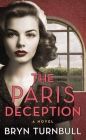 The Paris Deception By Bryn Turnbull Cover Image