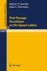 First-Passage Percolation on the Square Lattice (Lecture Notes in Mathematics #671) By R. T. Smythe, J. C. Wierman Cover Image