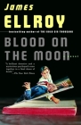 Blood on the Moon (Detective Sergeant Lloyd Hopkins Series #1) By James Ellroy Cover Image