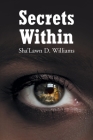 Secrets Within By Sha'lawn D. Williams Cover Image