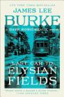 Last Car to Elysian Fields: A Dave Robicheaux Novel By James Lee Burke Cover Image