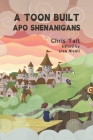 A Toon Built Apo Shenanigans By Lisa Nicoll (Editor), Chris Tait Cover Image