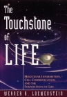 The Touchstone of Life: Molecular Information, Cell Communication, and the Foundations of Life Cover Image