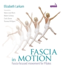 Fascia in Motion: Fascia-Focused Movement for Pilates By Elizabeth Larkam Cover Image