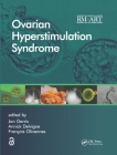 Ovarian Hyperstimulation Syndrome (Reproductive Medicine and Assisted Reproductive Techniques) Cover Image