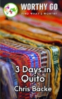 3 Days in Quito By Chris Backe Cover Image