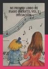 Mi Primer Libro de Piano Vol 2 By Maite Sagarzazu Gonzalez Cover Image